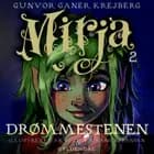 Mirja 2 - Drømmestenen af Gunvor Ganer Krejberg