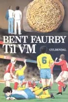 Til VM af Bent Faurby