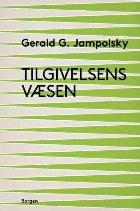 Tilgivelsens væsen af Gerald G. Jampolsky