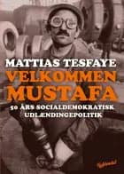 Velkommen Mustafa af Mattias Tesfaye