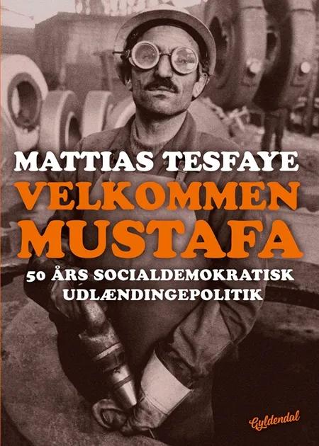 Velkommen Mustafa af Mattias Tesfaye