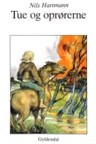 Tue og oprørerne af Nils Hartmann