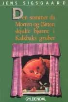 Den sommer da Morten og Bitten skjulte bjørne i Kalkbaks gruber af Jens Sigsgaard
