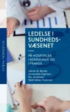 Ledelse i sundhedsvæsenet af Kjeld Møller Pedersen, Annemette Digmann og Henrik W. Bendix