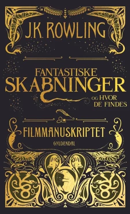 Fantastiske skabninger og hvor de findes. Filmmanuskriptet af J.K. Rowling