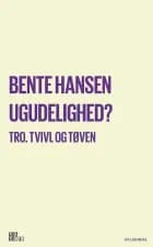 Ugudelighed? af Bente Hansen