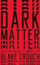 Dark Matter af Blake Crouch