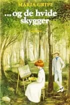 ...og de hvide skygger af Maria Gripe