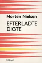 Efterladte Digte af Morten Nielsen