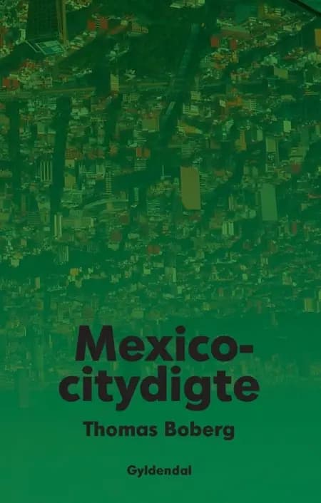 Mexicocitydigte af Thomas Boberg