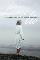 Lange liv af Bente Martinsen