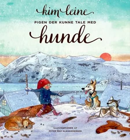 Pigen der kunne tale med hunde af Kim Leine