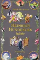 Heinrich Hundekoks bedrifter af Eske K. Mathiesen