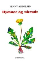 Hymner og ukrudt af Benny Andersen