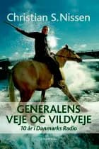Generalens veje og vildveje af Christian S. Nissen