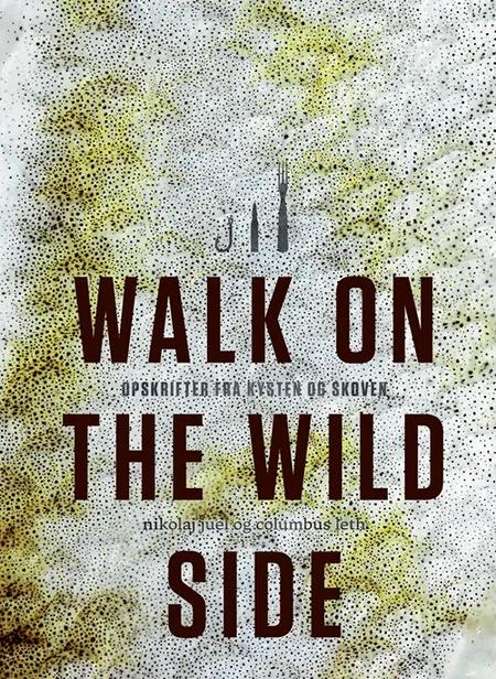 Walk on the wild side af Nikolaj Juel-Christiansen