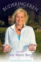 Budbringeren - mediet Tone Marie Berge af Harald Garmannslund