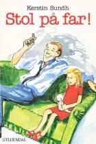 Stol på far! af Kerstin Sundh