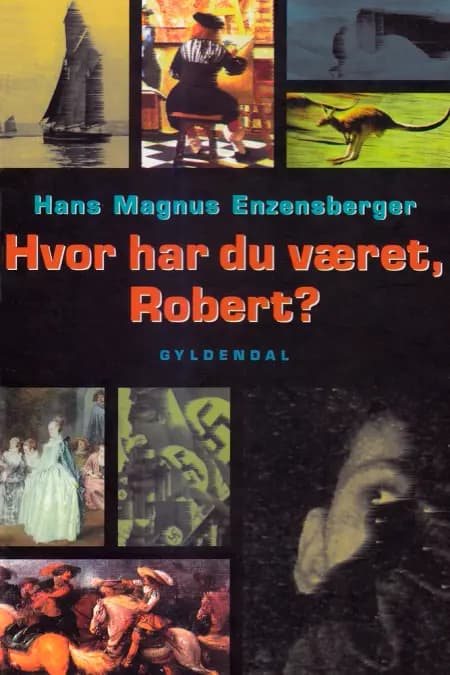 Hvor har du været, Robert? af Hans Magnus Enzensberger