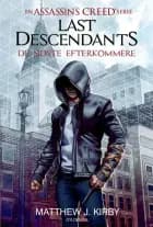 Assassin's Creed - Last Descendants: De sidste efterkommere (1) af Matthew J. Kirby