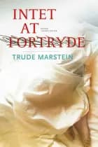 Intet at fortryde af Trude Marstein