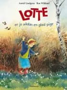 Lotte er jo sådan en glad pige af Astrid Lindgren
