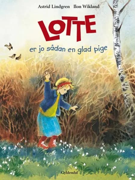 Lotte er jo sådan en glad pige af Astrid Lindgren