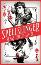 Spellslinger 1 af Sebastien de Castell