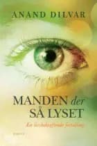 Manden der så lyset af Anand Dilvar