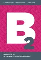 Gyldendals Gymnasiematematik B2 - Grundbog af Flemming Clausen, Gert Schomacker og Jesper Tolnø
