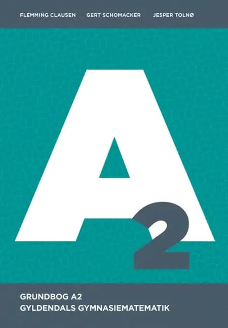 Gyldendals Gymnasiematematik A2 - Grundbog af Flemming Clausen