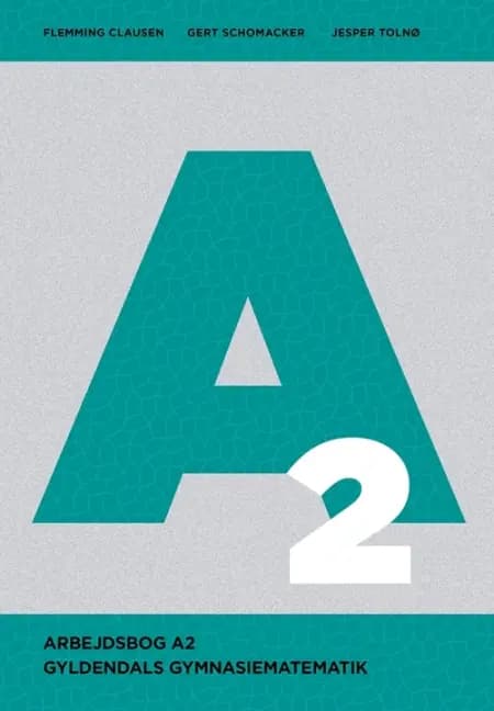 Gyldendals Gymnasiematematik A2 - Arbejdsbog af Flemming Clausen