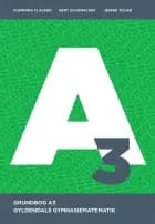 Gyldendals Gymnasiematematik A3 - Grundbog af Flemming Clausen, Gert Schomacker og Jesper Tolnø
