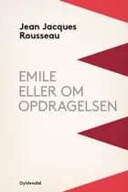 Emile eller Om opdragelsen af Jean-Jacques Rousseau