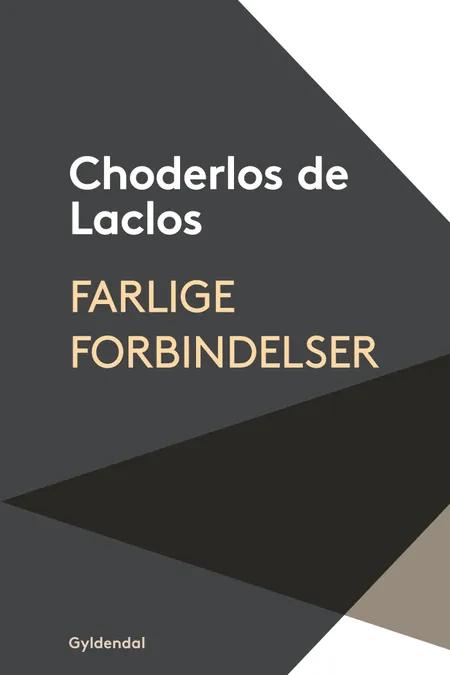 Farlige forbindelser af Pierre Ambroise François Choderlos de Laclos