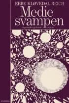 Mediesvampen: lægprædiken og krønike 1978-1980 af Ebbe Kløvedal Reich