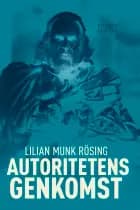 Autoritetens genkomst af Lilian Munk Rösing