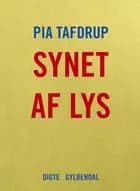 Synet af lys af Pia Tafdrup