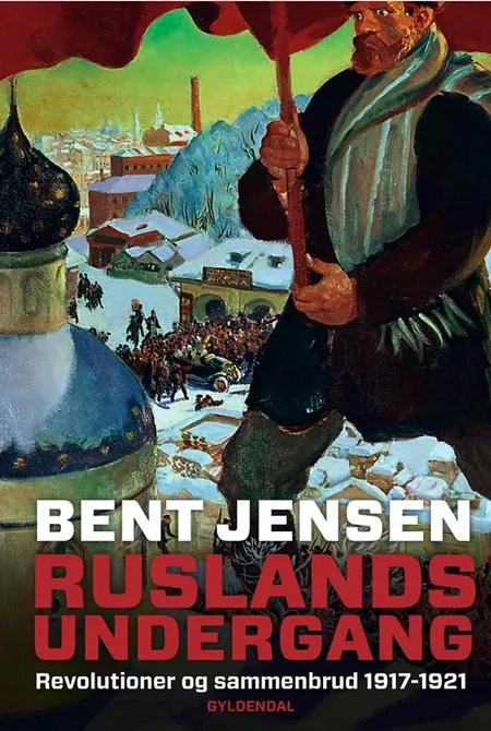 Ruslands undergang af Bent Jensen
