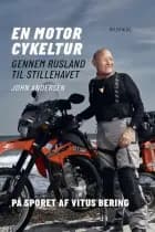 En motorcykeltur gennem Rusland til Stillehavet af John Andersen