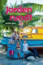Jorden rundt med hele familien af Bettina Aller