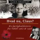 Hvad nu, Claus? af Claus Ahlefeldt