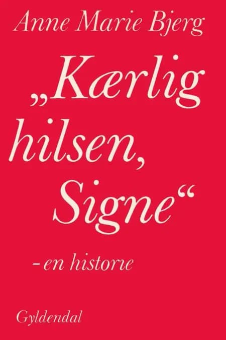 „Kærlig hilsen, Signe“ af Anne Marie Bjerg