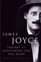 Portræt af kunstneren som ung mand af James Joyce