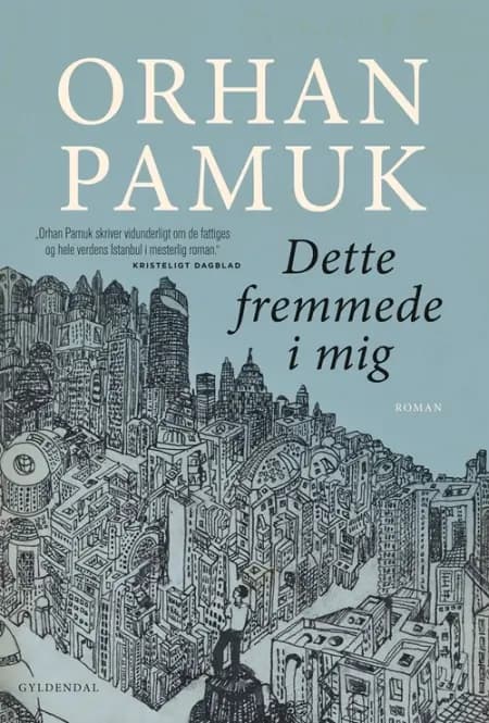 Dette fremmede i mig af Orhan Pamuk