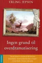Ingen grund til overdramatisering af Erling Jepsen