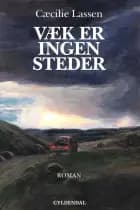 Væk er ingen steder af Cæcilie Lassen