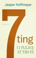 7 ting vi plejer at tro på af Jesper Hoffmeyer