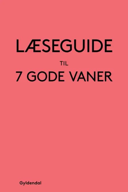 Læseguide til 7 gode vaner af Ingen forfatter