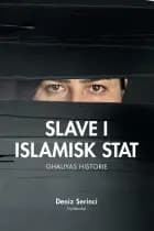 Slave i Islamisk Stat af Deniz B. Serinci